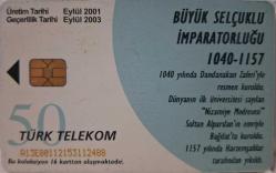 TELEFON KARTI BÜYÜK TÜRK DEVLETLERİ BÜYÜK SELÇUKLU İMPARATORLUĞU 1040-1157 EYLÜL 2001 KOLEKSİYONLUK TÜRK TELEKOM 50 KONTÜR İÇİNDE KONTÜR YOKTUR HALİYLE ADET FİYATIDIR