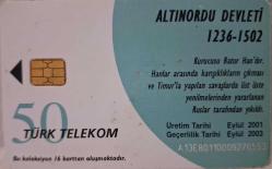 TELEFON KARTI BÜYÜK TÜRK DEVLETLERİ BÜYÜK ALTINORDU DEVLETİ 1236-1502 EYLÜL 2001 KOLEKSİYONLUK TÜRK TELEKOM 50 KONTÜR İÇİNDE KONTÜR YOKTUR HALİYLE ADET FİYATIDIR
