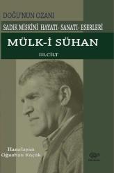 MÜLK-İ SÜHAN 3.CİLT - Sadık Miskini Hayatı - Sanatı - Eserleri