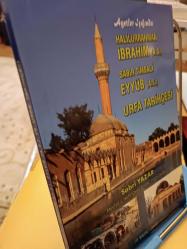 AYETLER IŞIĞINDA HALİLURRAHMAN İBRAHİM (A.S.) SABIR TİMSALİ EYYÜB (A.S.) VE URFA TARİHÇESİ