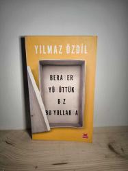 Beraber Yürüttük Biz Bu Yollarda