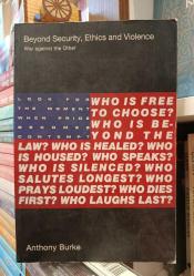 Beyond Security, Ethics and Violence War against the Other