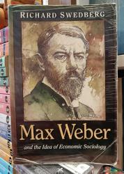 MAX WEBER and the Idea of Economic Sociology