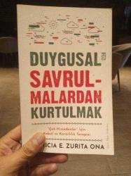 Duygusal Savrulmalardan Kurtulmak / Hassas Tabiatlar İçin Kabul ve Kararlılık Terapisi (ACT)