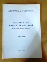 Türkoloji Tarihinde Wilhelm Radloff Devri - Hayatı - İlmî Kişiliği - Eserleri