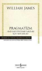 PRAGMATİZM - Bazı Eski Düşünme Tarzları İçin Yeni Bir Ad - (Şömizli - Ciltli-Dikişli)