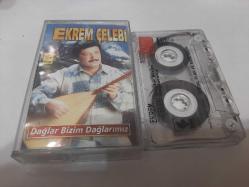 EKREM ÇELEBİ DAĞLAR BİZİM DAĞLARIMIZ    CAM BASKI KASET