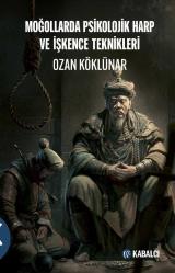 Moğollarda Psikolojik Harp ve İşkence Teknikleri