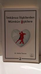 İMKANSIZ İLİŞKİLERDEN MÜMKÜN İLİŞKİLERE