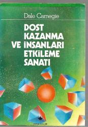 Dost Kazanma ve İnsanları Etkileme Sanatı