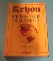 KRYON / BİR İNSAN GİBİ DÜŞÜNMEYİN - İKİNCİ KİTAP
