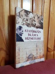 ATATÜRK'ÜN İSLAM'A HİZMETLERİ - 2011