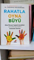 RAHATLA OYNA BÜYÜ • OKUL ÖNCESİ YAŞTAKİ ÇOCUKLARI ANLAMAK ÜZERİNE
