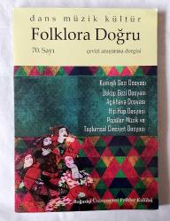 FOLKLORA DOĞRU Robert Kolej / Boğaziçi Üniversitesi Türk Folklor Kulübü Dergisi, Dans Müzik Kültür, 1969 - 20016, Sayı: 1 - 70 + ICTM 20th Ethnochoreology Symposi [TAKIM]