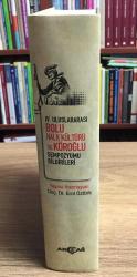 IV. Uluslararası Bolu Halk Kültürü ve Köroğlu - Sempozyumu Bildirileri  Kitabı. 1. baskı.