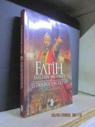 FATİH SULTAN MEHMET VE İSTANBUL'UN