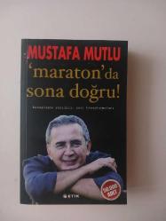 Maraton'da Sona Doğru: Hesaplaşma Yazıları, Yazı Hesaplaşmaları [ Mustafa Mutlu ve Barış Terkoğlu Tarafından İmzalı ve İthaflıdır ]