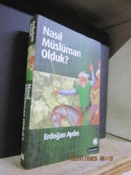 NASIL MÜSLÜMAN OLDUK
