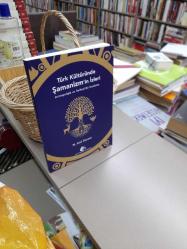 Türk Kültüründe Şamanizm'in İzleri - Antropolojik Ve Tarihsel Bir İnceleme