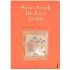 Bunu Ancak Dr. Ecco Çözer