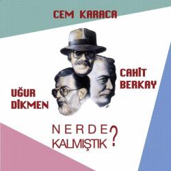 Nerde Kalmıştık  Cem Karaca Cahit Berkay Uğur Dikmen LP Plak  SIFIR JELATİNLİ AMBALAJINDADIR