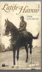 LATİFE HANIM İPEK ÇALIŞLAR