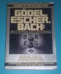 GÖDEL, ESCHER, BACH / AN ETERNAL GOLDEN BRAID / A METAPHORICAL FUGUE ON MINDS AND MACHINES IN THE SPIRIT OF LEWIS CARROLL