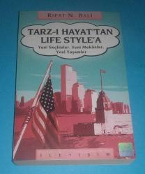 TARZ-I HAYAT'TAN LIFE STYLE'A / YENİ SEÇKİNLER, YENİ MEKANLAR, YENİ YAŞAMLAR