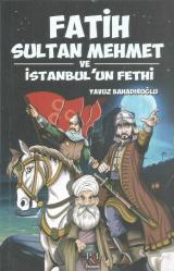 FATİH SULTAN MEHMET VE İSTANBUL'UN FETHİ 2.BASKI