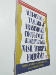 ALTI-ONİKİ YAŞLARI ARASINDAKİ ÇOCUĞUNUZU AKLINIZI OYNATMADAN NASIL TERBİYE EDERSİNİZ
