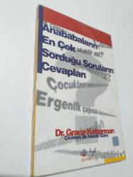 ANA - BABALARIN EN ÇOK SORDUĞU SORULARIN CEVAPLARI