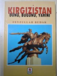 Kırgızistan Dünü Bugünü Yarını