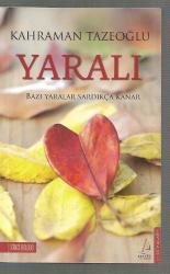 Yaralı - Bazı Yaralar Sardıkça Kanar