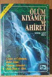 ölüm kıyamet ve ahiret cennet ve cehennem kabir alemi kıyamet alametleri ruh ölüm ve ötesi