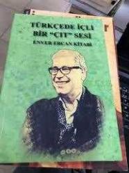 Türkçede İçli Bir “Çıt” Sesi - Enver Ercan Kitabı