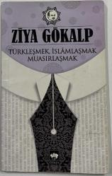 Türkleşmek, İslâmlaşmak, Muasırlaşmak