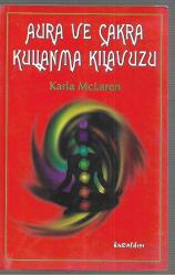 Aura ve Çakra Kullanma Kılavuzu