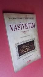 EVLATLARIMA VE DOSTLARIMA VASİYETİM