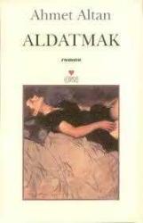Aldatmak - Ahmet Altan