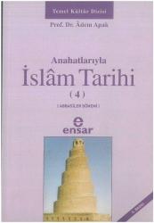 Anahatlarıyla İslam Tarihi 4