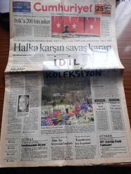 Cumhuriyet Gazetesi - Turkish Newspaper - 7 Şubat 2003 - Petrol için saldırının maliyeti 12.5 milyar dolar - Irak'a 200 Bin asker - tarihi karar kapalı oturumda alındı - AKP 50 fire verdi - CHP yetki tezkeresine hayır dedi - halka karşın savaş kararı - Zeki Triko'nun Atatürk havalimanındaki mayolu afişi olay oldu - keçileri kaçırmak üzere yazan İlhan Selçuk - Recep Tayyip Erdoğan'a göre Deniz Baykal iftiracı - Bülent Ecevit Atatürk savaşa karşı çıkardı dedi - yılların sanatçısı Müjdat gezen dostlarının yorumuyla tüm şiirlerini bir albümde topladı - Perran Kutman Fotoğrafı - Mehmet Ali Alabora Fotoğrafı - tüm yönleriyle Irak işgali harita -  Necip Hablemitoğlu'nun son çalışması Köstebek'te Fethullahçı istihbaratçılar anlatılıyor - Rauf Denktaş'ın yedi önerisi - Ankara Ticaret Odası Başkanı Sinan Aygün Rauf Denktaş'a destek için adadaydı - Hanım olan hizmetçinin ilk gösterimi Atatürk kültür merkezi'nde - Efes Pilsen geç açıldı - Fenerbahçe Ortega'nın menajerini uyardı - İlhan Mansız