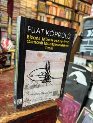 BİZANS MÜESSESELERİNİN OSMANLI MÜESSESELERİNE TESİRİ