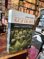 ATATÜRK'ÜN VATANA İHANETLE SUÇLANDIĞI S.C.F. OLAYI *  SERBEST CUMHURİYET FIRKASI * Gözden geçirilmiş baskı