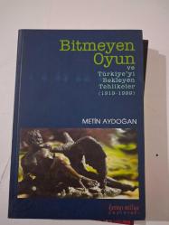 BİTMEYEN OYUN - ( TÜRKİYE'Yİ BEKLEYEN TEHLİKELER 1919 - 1999 )