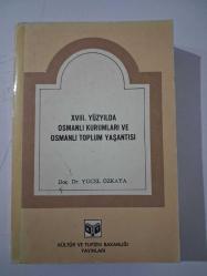 XVIII. Yüzyılda Osmanlı Kurumları ve Osmanlı Toplum Yaşantısı