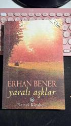 YARALI AŞKLAR - ERHAN BENER - REMZİ KİTABEVİ 2. BASIM 1998