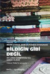 BİLDİĞİN GİBİ DEĞİL