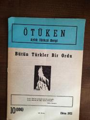 Ötüken - Aylık Türkçü Dergi. Bütün Türkler Bir Ordu. Sayı 10 (106) --- Ekim 1972