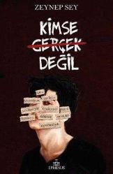 KİMSE GERÇEK DEĞİL