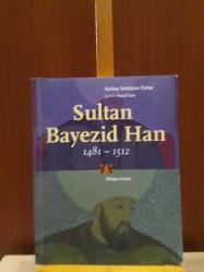 Sultan Bayezid Han 1481 - 1512